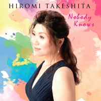 『Nobody Knows』　HIROMI TAKESHITA